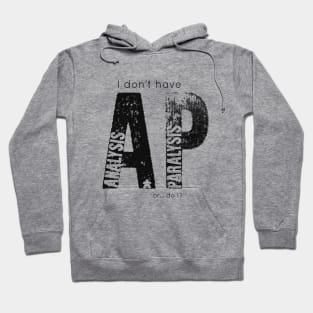 Analysis Paralysis (Black Print) Hoodie